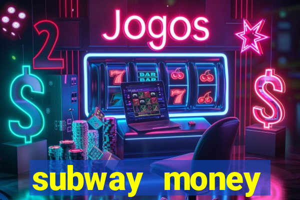 subway money deposito 1 real